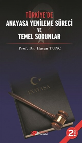 Türkiye’de Anayasa Yenileme Süreci ve Temel  Sorunlar