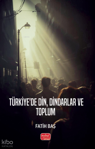 Türkiye’de Din, Dindarlar ve Toplum