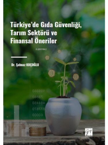 Türkiye' de Gıda Güvenliği, Tarım Sektörü ve Finansal Öneriler