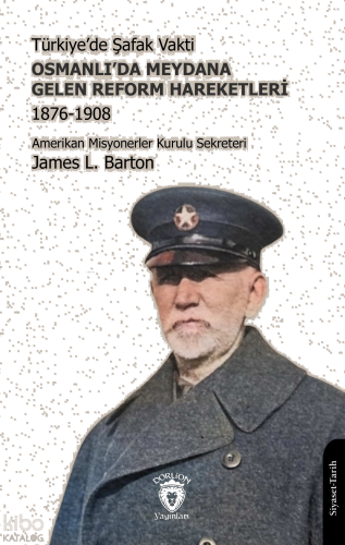 Türkiye’de Şafak Vakti Osmanlı’da Meydana Gelen Reform Hareketleri 1876-1908