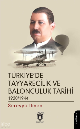 Türkiye’de Tayyarecilik ve Balonculuk Tarihi 1920 - 1944