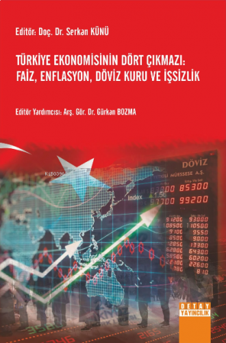 Türkiye Ekonomisinin Dört Çıkmazı: Faiz, Enflasyon, Döviz Kuru Ve İşsizlik