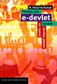 Türkiye İçin E-Devlet Modeli - Analiz ve Model Önerisi; Devlet Babadan E-devlete