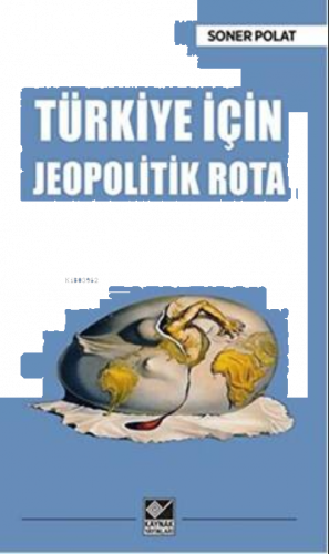 Türkiye İçin Jeopolitik Rota