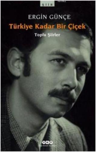 Türkiye Kadar Bir Çiçek  Toplu Şiirler