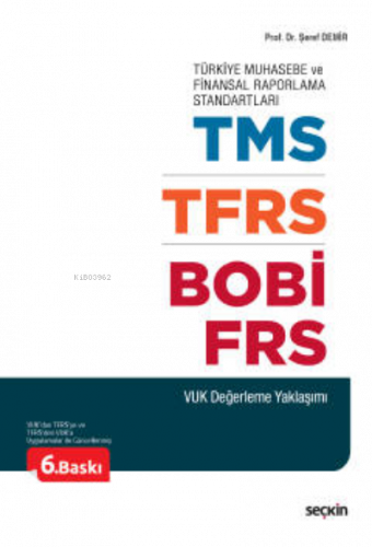 Türkiye Muhasebe ve Finansal Raporlama Standartları TMS – TFRS – BOBİ – FRS