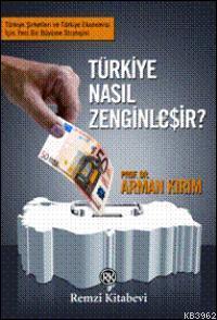 Türkiye Nasıl Zenginleşir?
