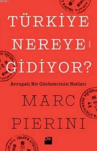 Türkiye Nereye Gidiyor?; Avrupalı Bir Gözlemcinin Notları