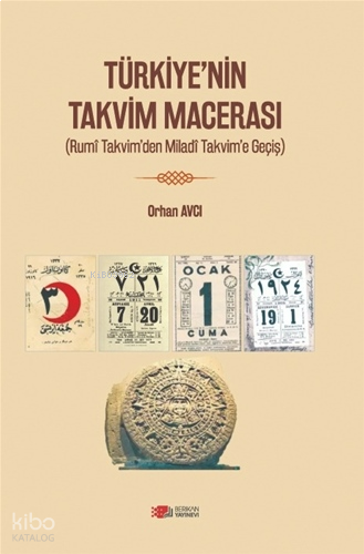 Türkiye’nin Takvim Macerası (Rumî Takvim'den Miladî Takvim'e Geçiş)