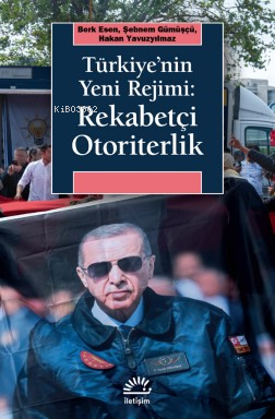 Türkiye’nin Yeni Rejimi: Rekabetçi Otoriterlik