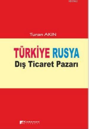 Türkiye Rusya Dış Ticaret Pazarı