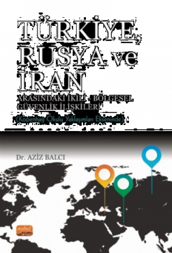 Türkiye, Rusya ve İran Arasındaki İkili - Bölgesel Güvenlik İlişkileri: Kopenhag Okulu Yaklaşımları Ekseninde