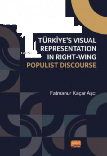 Türkiye’s Visual Representation in Right-Wing Populist Discourse