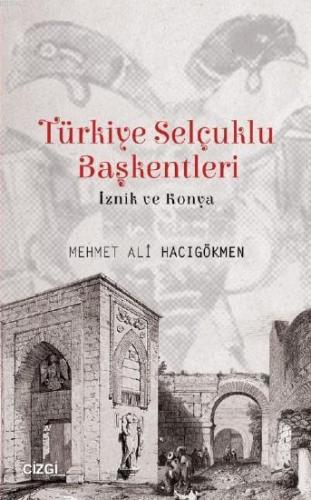 Türkiye Selçuklu Başkentleri (İznik ve Konya)