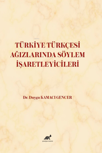 Türkiye Türkçesi Ağızlarında Söylem İşaretleyiciler