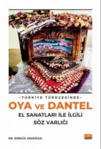 Türkiye Türkçesinde Oya ve Dantel El Sanatları ile İlgili Söz Varlığı