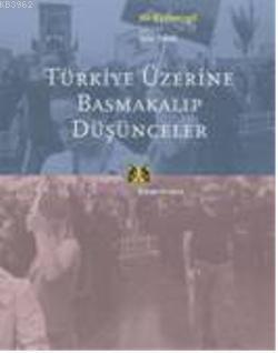 Türkiye Üzerine Basmakalıp Düşünceler