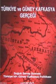 Türkiye ve Güney Kafkasya Gerçeği
