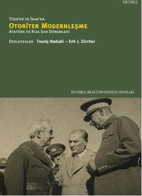 Türkiye ve İran'da Otoriter Modernleşme; Atatürk ve Rıza Şah Dönemleri