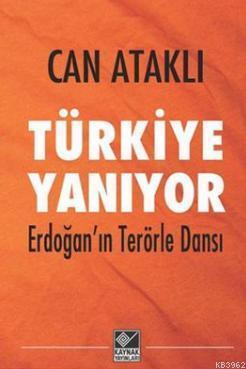 Türkiye Yanıyor; Erdoğan'ın Terörle Dansı
