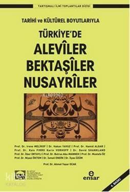 Türkiye'de Aleviler Bektaşiler Nusayriler; Tarihi ve Kültürel Boyutlar