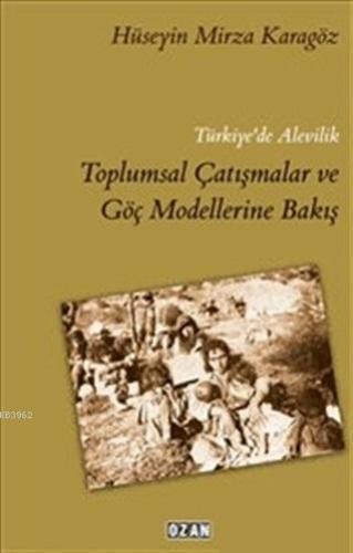 Türkiye'de Alevilik Toplumsal Çatışmalar ve Göç Modellerine Bakış