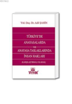 Türkiye'de Anayasalarda ve Anayasa Taslaklarında İnsan Hakları