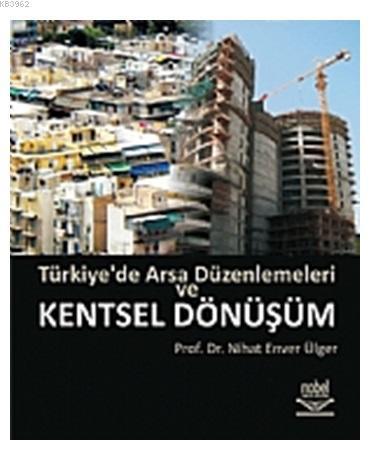 Türkiye'de Arsa Düzenlemeleri ve Kentsel Dönüşüm