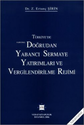 Türkiye'de Doğrudan Yabancı Sermaye Yatırımları ve Vergilendirilme Rejimi