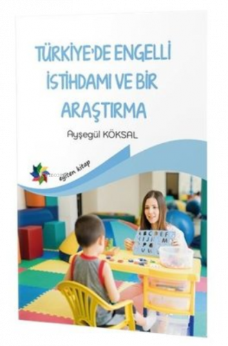 Türkiye'de Engelli İstihdamı ve Bir Araştırma