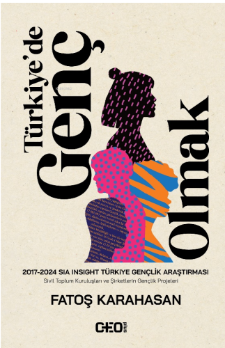 Türkiye'de Genç Olmak;2017-2024 Sia Insight Türkiye Gençlik Araştırmas