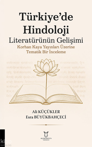 Türkiye'de Hindoloji Literatürünün Gelişimi ;Korhan Kaya Yayınları Üzerine Tematik Bir İnceleme
