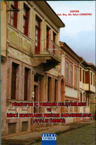 Türkiyede İç Turizmin Geliştirilmesi Ve İkinci Konutların Turizme Kazandırılması