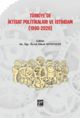 Türkiye'de İktisat Politikaları ve İstihdam (1990 - 2020)