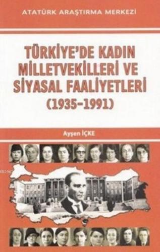 Türkiye'de Kadın Milletvekilleri ve Siyasal Faaliyetleri; (1935-1991)