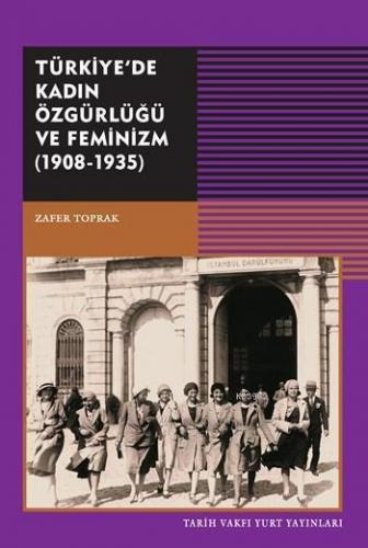 Türkiye'de Kadın Özgürlüğü ve Feminizm ( 1908-1935)