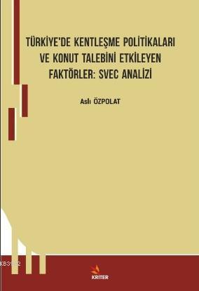 Türkiye'de Kentleşme Politikaları ve Konut Talebini Etkileyen Faktörler Svec Analizi