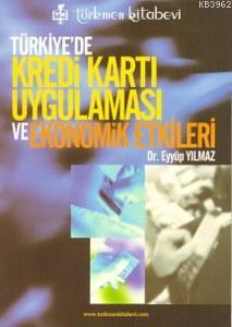 Türkiye'de Kredi Kartı Uygulaması ve Ekonomik Etkileri