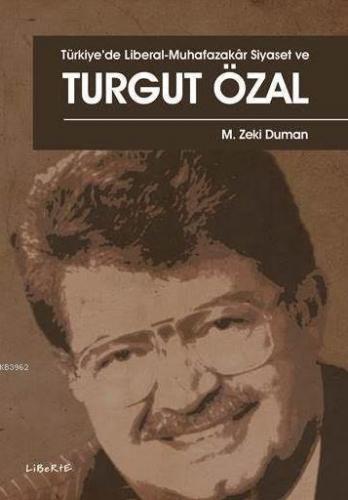 Türkiye'de Liberal-Muhafazakar Siyaset ve Turgut Özal