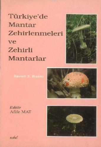 Türkiye'de Mantar Zehirlenmeleri ve Zehirli Mantarlar