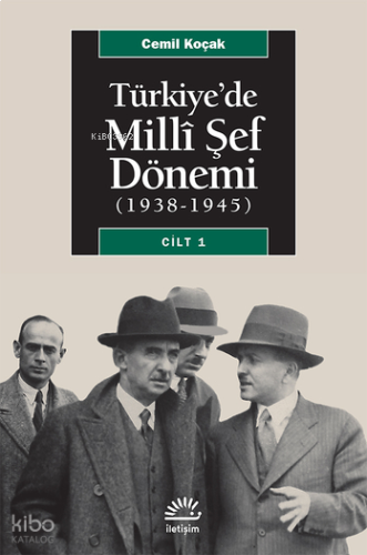 Türkiye'de Milli Şef Dönemi Cilt: 1; (1938-1945)