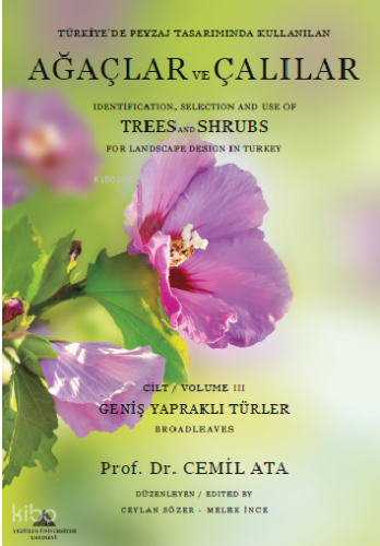 Türkiye'de Peyzaj Tasarımında Kullanılan Ağaçlar ve Çalılar Cilt 3 - G