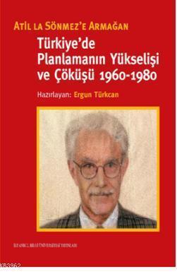 Türkiye'de Planlamanın Yükselişi ve Çöküşü (1960-1980)