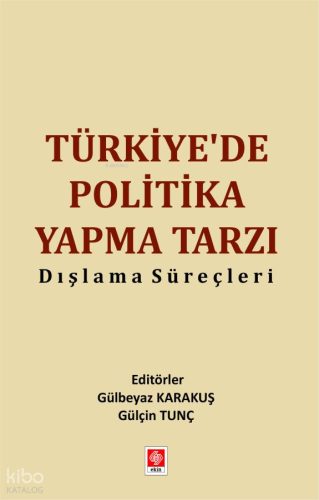 Türkiye'de Politika Yapma Tarzı Dışlama Süreçleri