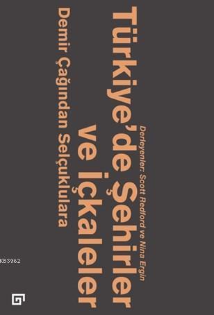 Türkiye'de Şehirler ve İçkaleler; Demir Çağından Selçuklulara