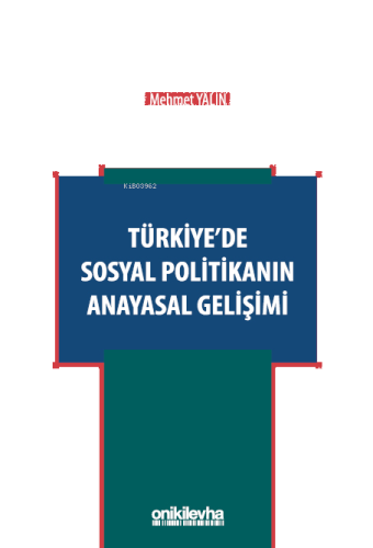 Türkiye'de Sosyal Politikanın Anayasal Gelişimi