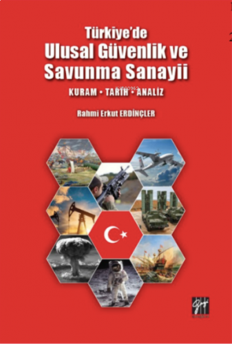 Türkiye'de Ulusal Güvenlik ve Savunma Sanayii; - Kuram - Tarih - Analiz