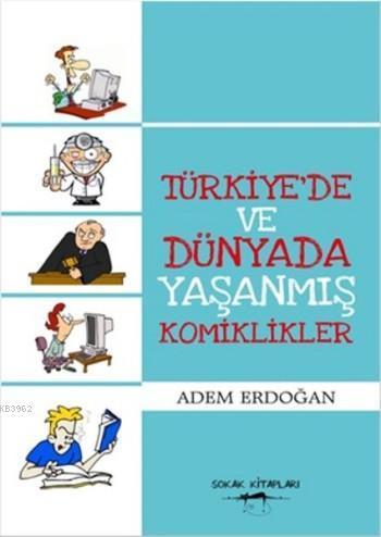 Türkiye'de ve Dünyada Yaşanmış Komiklikler