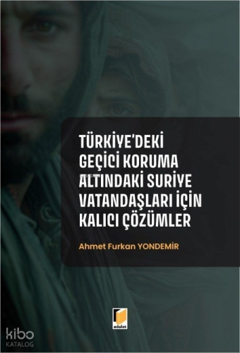 Türkiye'deki Geçici Koruma Altındaki Suriye Vatandaşları İçin Kalıcı Çözümler