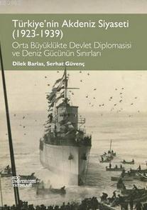 Türkiye'nin Akdeniz Siyaseti (1923-1939)